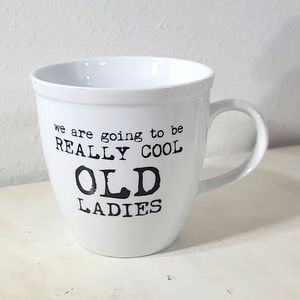 altar'd state we are going to be really cool old ladies black & white cup